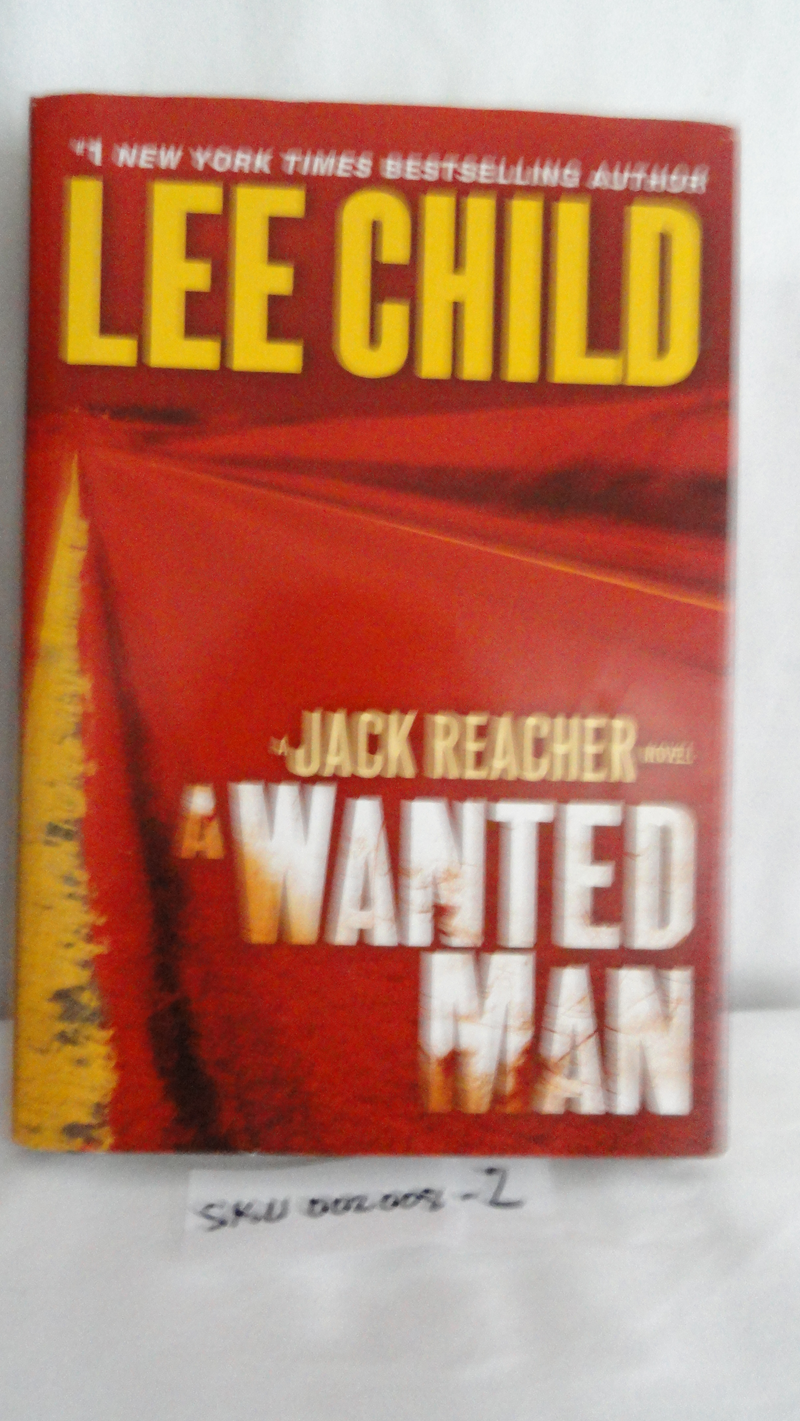 Book A Wanted Man A Jack Reacher Novel Lee Child SKU 002008-2