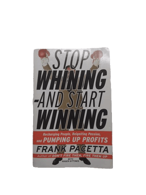 BOOK - Stop Whining and Start Winning (SKU 000175)